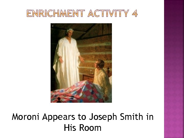 Moroni Appears to Joseph Smith in His Room 