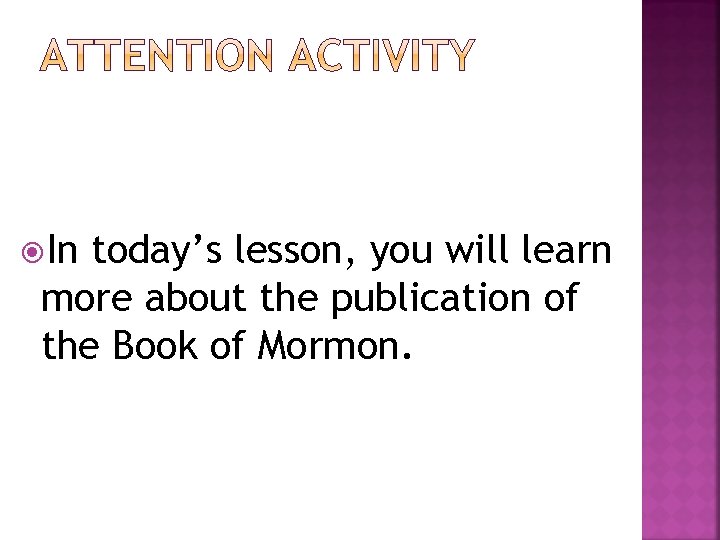  In today’s lesson, you will learn more about the publication of the Book