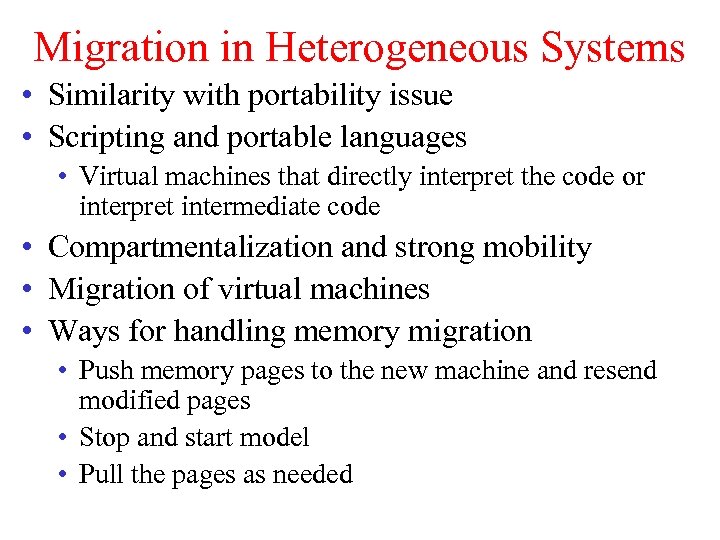 Migration in Heterogeneous Systems • Similarity with portability issue • Scripting and portable languages