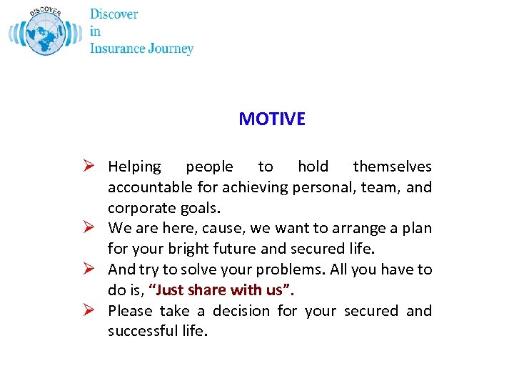 MOTIVE Ø Helping people to hold themselves accountable for achieving personal, team, and corporate