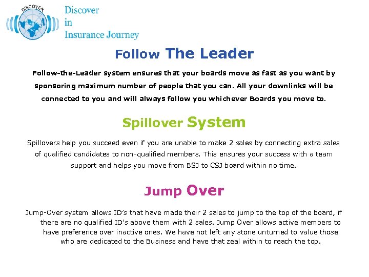 Follow The Leader Follow-the-Leader system ensures that your boards move as fast as you