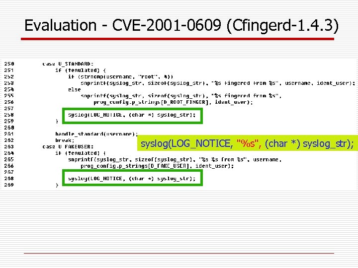 Evaluation - CVE-2001 -0609 (Cfingerd-1. 4. 3) syslog(LOG_NOTICE, 