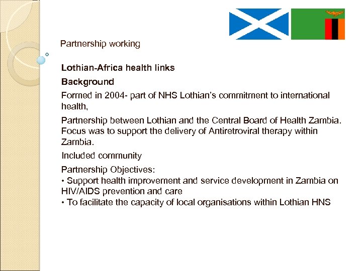 Partnership working Lothian-Africa health links Background Formed in 2004 - part of NHS Lothian’s