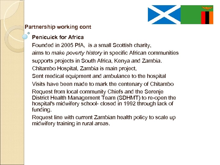 Partnership working cont Penicuick for Africa Founded in 2005 Pf. A, is a small