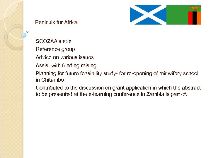 Penicuik for Africa SCOZAA’s role Reference group Advice on various issues Assist with funding