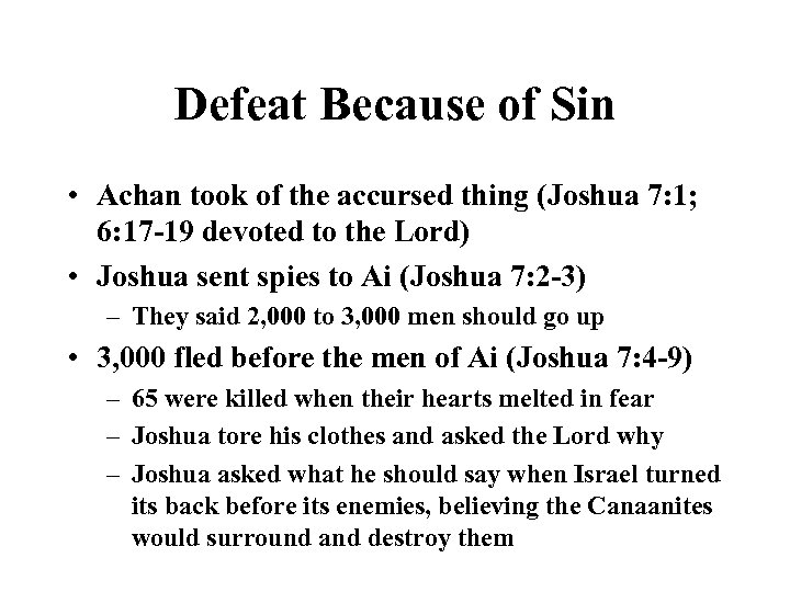 Defeat Because of Sin • Achan took of the accursed thing (Joshua 7: 1;