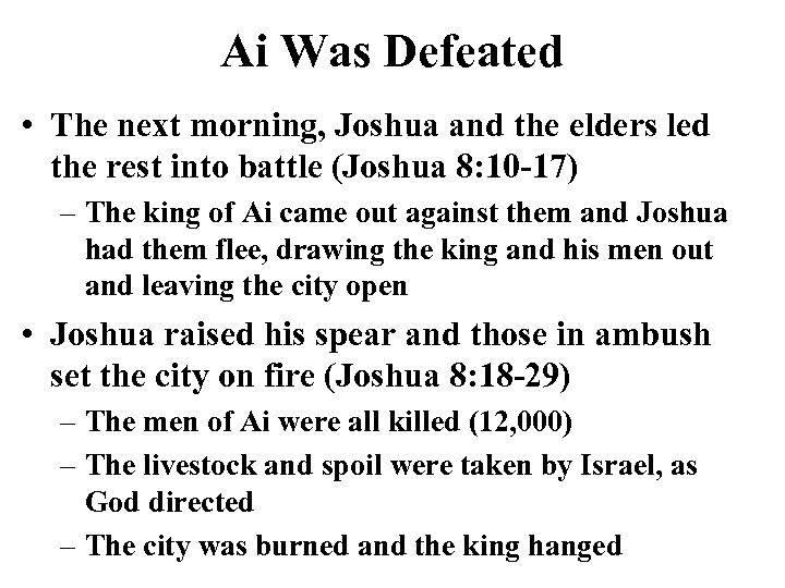 Ai Was Defeated • The next morning, Joshua and the elders led the rest