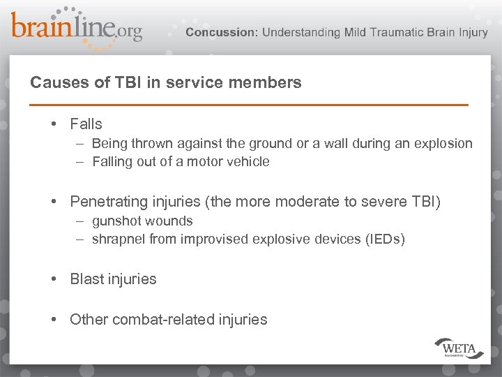 Causes of TBI in service members • Falls – Being thrown against the ground