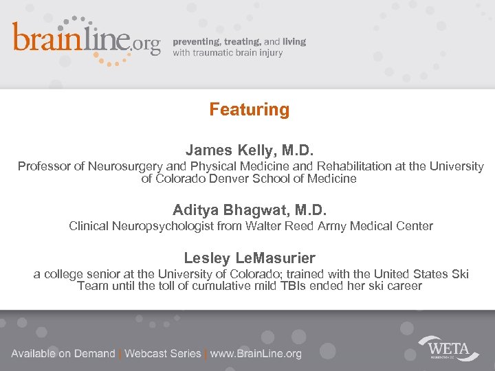 Featuring James Kelly, M. D. Professor of Neurosurgery and Physical Medicine and Rehabilitation at