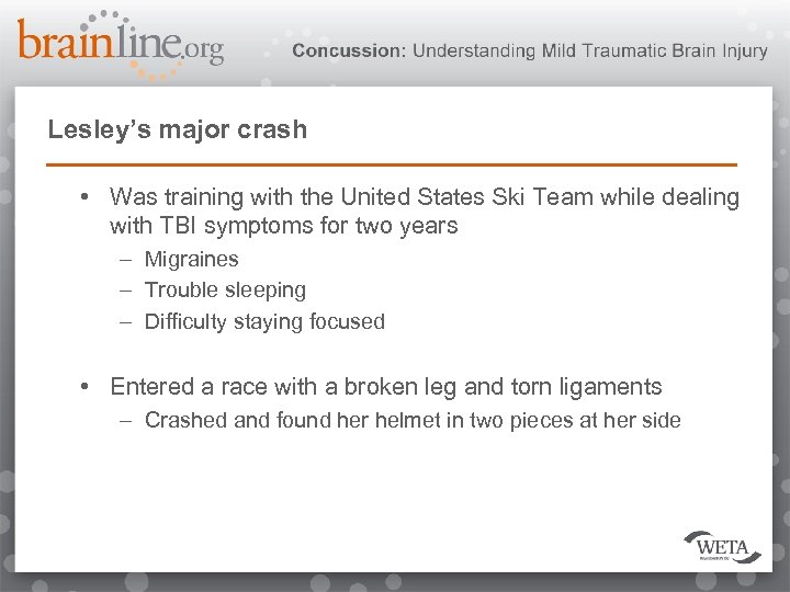 Lesley’s major crash • Was training with the United States Ski Team while dealing