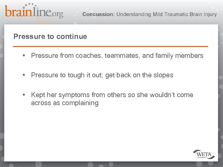 Pressure to continue • Pressure from coaches, teammates, and family members • Pressure to