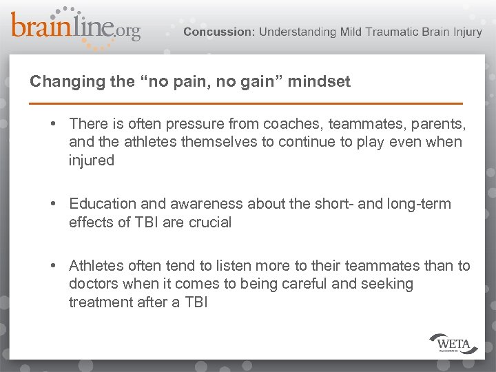 Changing the “no pain, no gain” mindset • There is often pressure from coaches,