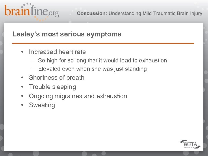 Lesley’s most serious symptoms • Increased heart rate – So high for so long