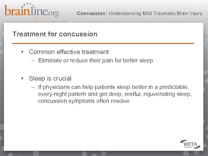 Treatment for concussion • Common effective treatment – Eliminate or reduce their pain for