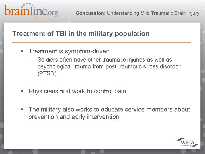 Treatment of TBI in the military population • Treatment is symptom-driven – Soldiers often