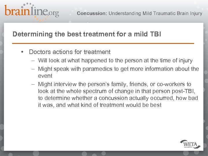 Determining the best treatment for a mild TBI • Doctors actions for treatment –