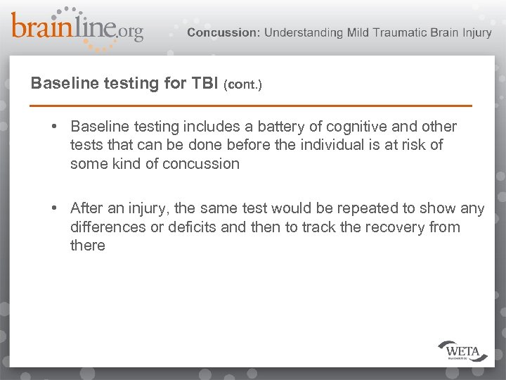 Baseline testing for TBI (cont. ) • Baseline testing includes a battery of cognitive