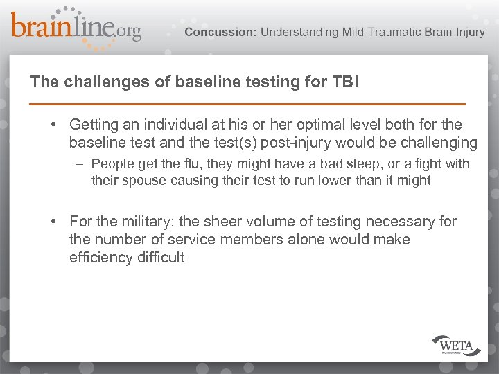 The challenges of baseline testing for TBI • Getting an individual at his or