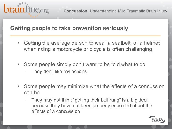 Getting people to take prevention seriously • Getting the average person to wear a