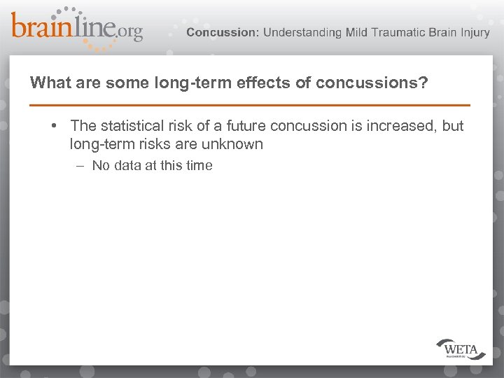 What are some long-term effects of concussions? • The statistical risk of a future