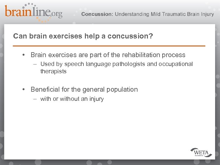 Can brain exercises help a concussion? • Brain exercises are part of the rehabilitation