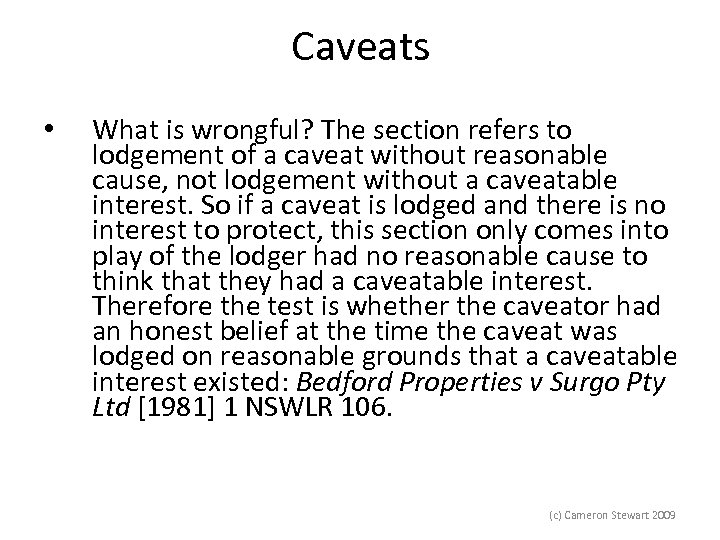 Caveats • What is wrongful? The section refers to lodgement of a caveat without
