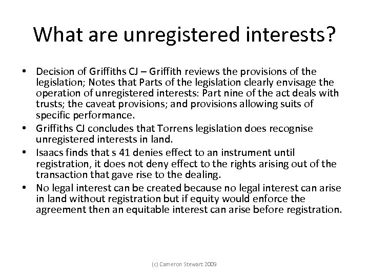 What are unregistered interests? • Decision of Griffiths CJ – Griffith reviews the provisions