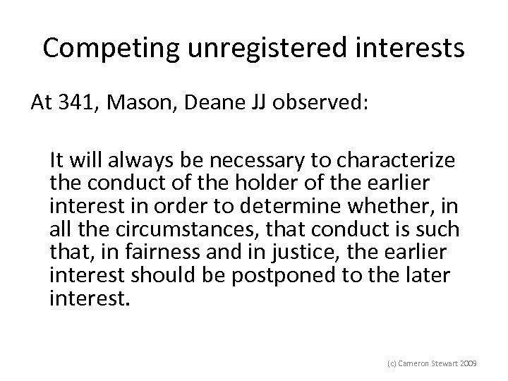 Competing unregistered interests At 341, Mason, Deane JJ observed: It will always be necessary