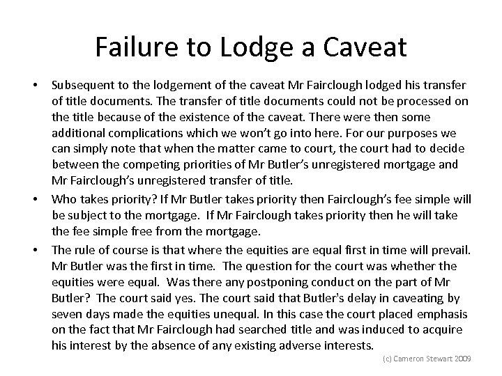 Failure to Lodge a Caveat • • • Subsequent to the lodgement of the