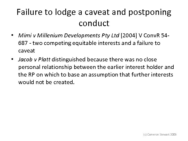 Failure to lodge a caveat and postponing conduct • Mimi v Millenium Developments Pty
