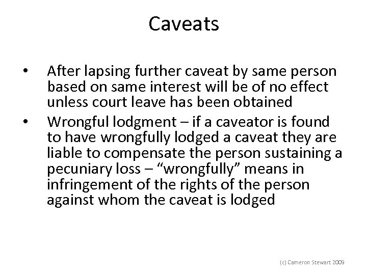 Caveats • • After lapsing further caveat by same person based on same interest