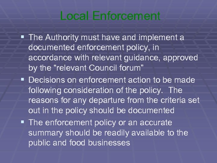 Local Enforcement § The Authority must have and implement a documented enforcement policy, in