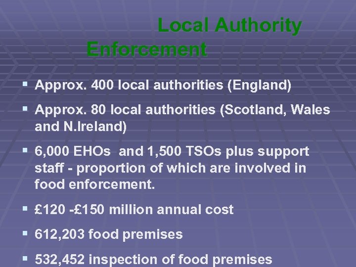 Local Authority Enforcement § Approx. 400 local authorities (England) § Approx. 80 local authorities