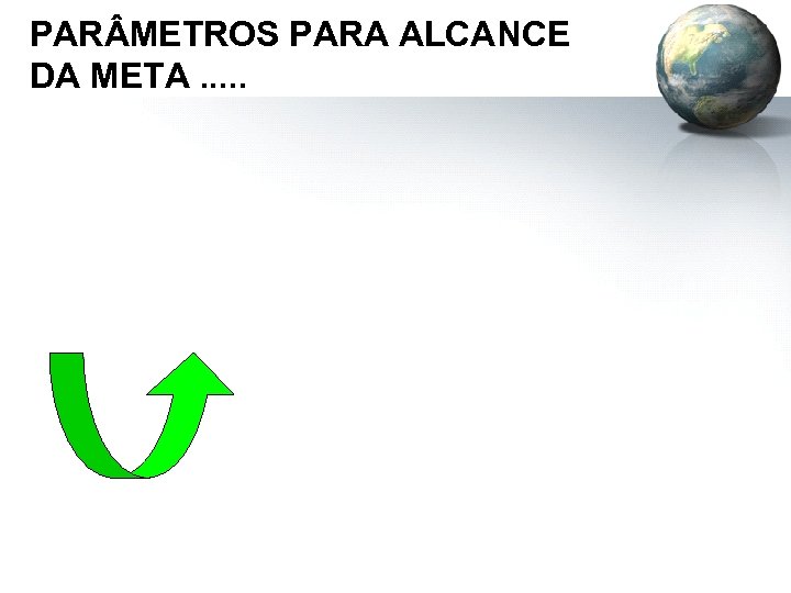PAR METROS PARA ALCANCE DA META. . . 