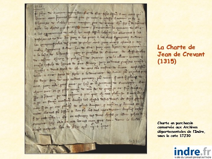 La Charte de Jean de Crevant (1315) Charte en parchemin conservée aux Archives départementales