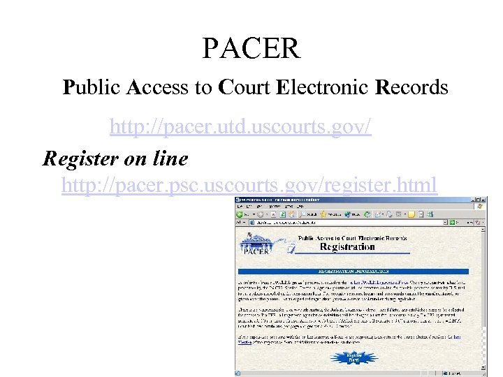 PACER Public Access to Court Electronic Records http: //pacer. utd. uscourts. gov/ Register on