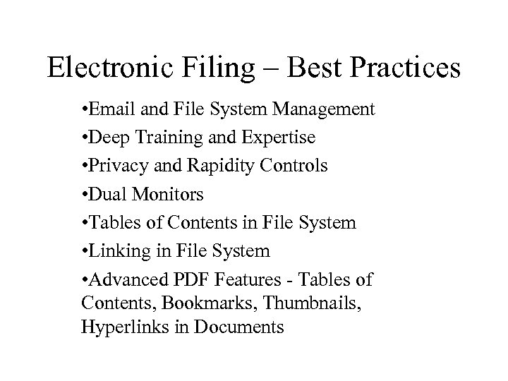 Electronic Filing – Best Practices • Email and File System Management • Deep Training