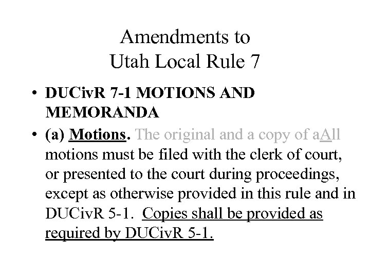 Amendments to Utah Local Rule 7 • DUCiv. R 7 -1 MOTIONS AND MEMORANDA