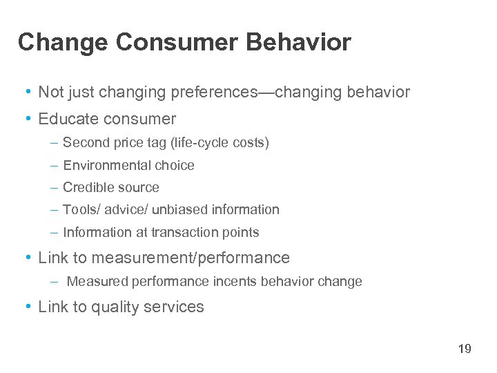 Change Consumer Behavior • Not just changing preferences—changing behavior • Educate consumer – Second