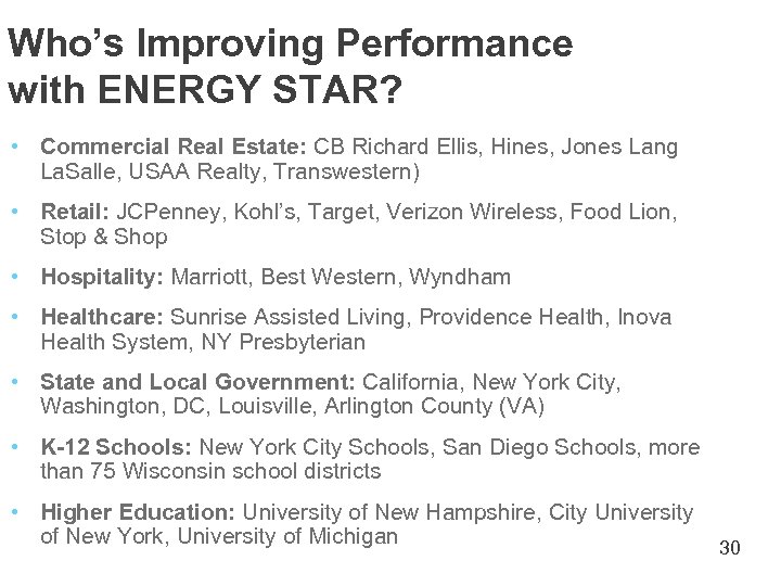 Who’s Improving Performance with ENERGY STAR? • Commercial Real Estate: CB Richard Ellis, Hines,