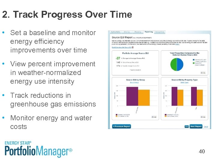 2. Track Progress Over Time • Set a baseline and monitor energy efficiency improvements