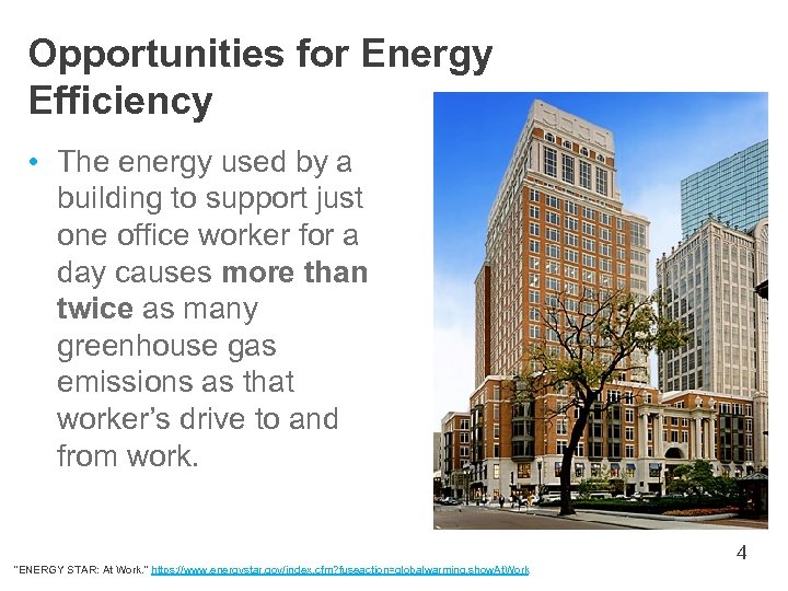Opportunities for Energy Efficiency • The energy used by a building to support just
