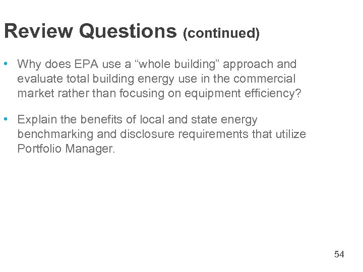 Review Questions (continued) • Why does EPA use a “whole building” approach and evaluate