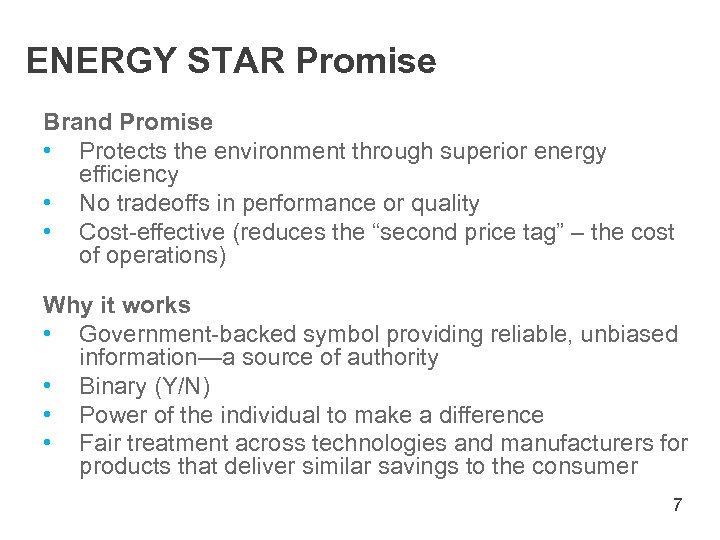 ENERGY STAR Promise Brand Promise • Protects the environment through superior energy efficiency •