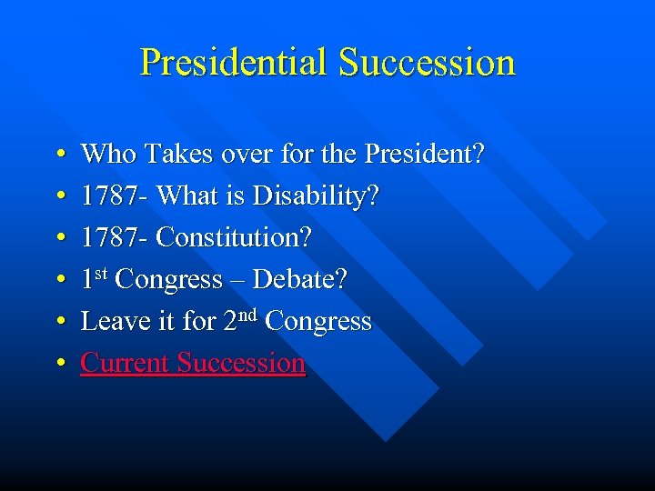 Presidential Succession • • • Who Takes over for the President? 1787 - What