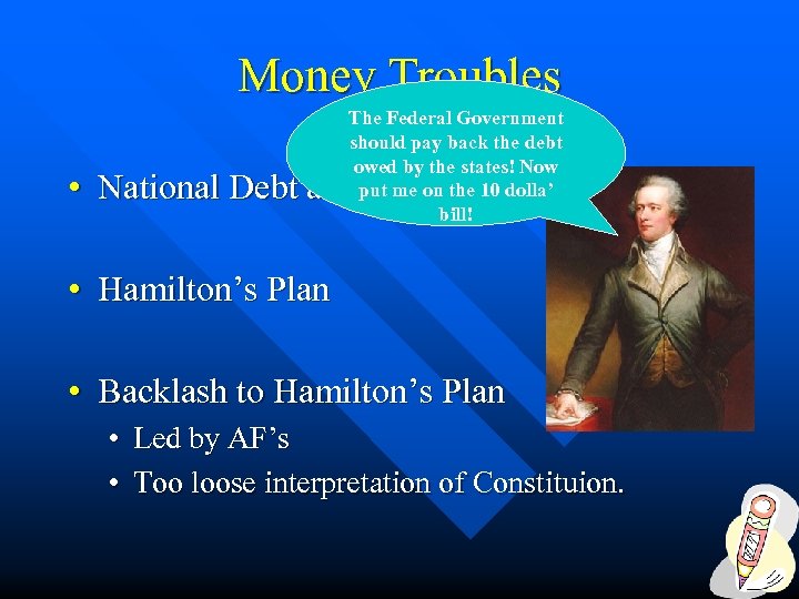 Money Troubles The Federal Government should pay back the debt owed by the states!