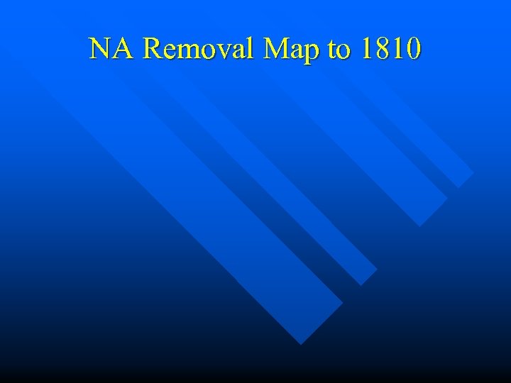 NA Removal Map to 1810 