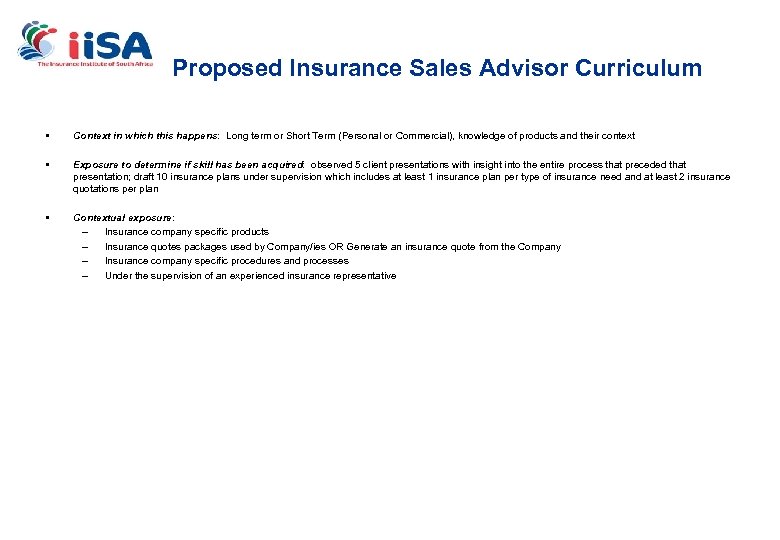 Proposed Insurance Sales Advisor Curriculum • • Context in which this happens: Long term