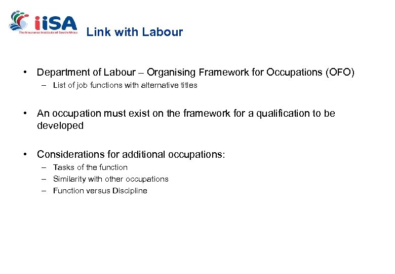 Link with Labour • Department of Labour – Organising Framework for Occupations (OFO) –