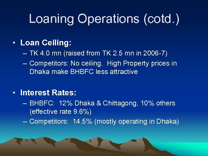 Loaning Operations (cotd. ) • Loan Ceiling: – TK 4. 0 mn (raised from